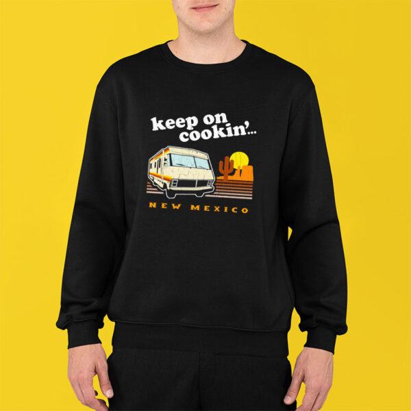 Breaking Bad Shirt - Funny! Keep on Cookin' New Mexico