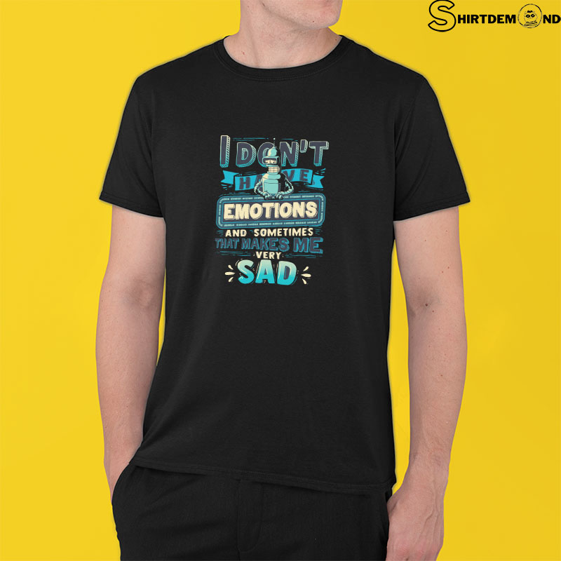 Futurama Shirt No Emotions – Clothes For Chill People